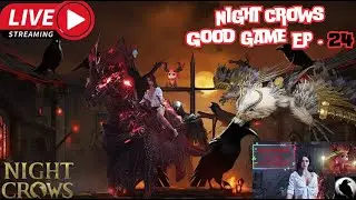 Night crows Good game EP.24
