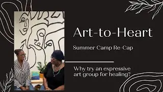Art-to-Heart Summer Camp Re-cap