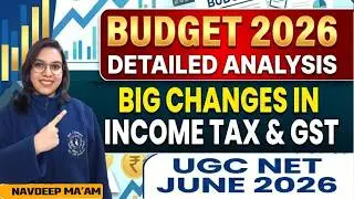 UGC NET June 2026 Budget 2026 Detailed Analysis | Big Changes in Income Tax & GST | By Navdeep Kaur