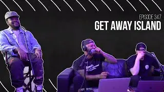 The Joe Budden Podcast Episode 347 | Get Away Island