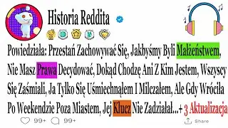 Powiedziała: Przestań Zachowywać Się, Jakbyśmy Byli Małżeństwem, Nie Masz Prawa....#HistorieZdrady