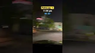 Patna night drive at 11pm ❤️💙 #shortsvideo #shortvideo #shorts #short #patna #nightdrive #hometown