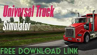 Download Universal Truck Simulator Beta On Android Mobile 2021.