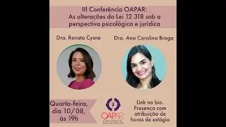 III Confer&ecirc;ncia do OAPAR - 10/08 - Dra. Ana Carolina Braga e Dra. Renata Cysne - Parte 1