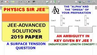 JEE ADVANCED 2019 PROBLEM- 💘SURFACE TENSION- AMBIGUITY IN KEY EXPLAINED-JEE SOLUTIONS