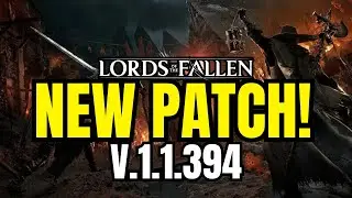 Lords of the Fallen NEW Patch Update v.1.1.394
