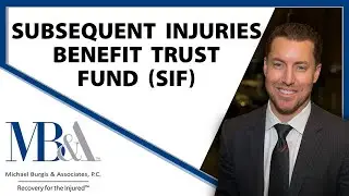 Subsequent Injuries Benefit Trust Fund (SIF)