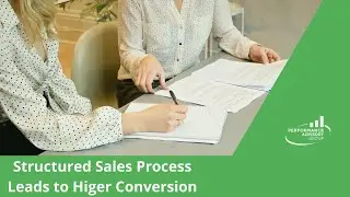 How Following a Structured Sales Process Leads to Higher Conversions   2