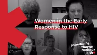 Women in the Early Response to HIV