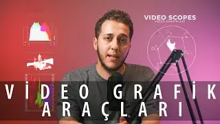 Video Grafik Ara&ccedil;ları (Histogram, WaveForm, RGB Parade, False Color, Vector Scope)