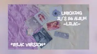 Unboxing IU&rsquo;S 5th Album LILAC (BYLAC Version + Preorder Benefit Poster) ♡︎아이유(IU) 정규 5집 [LILAC]