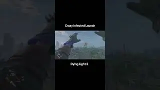 Crazy Infected Launch - Dying Light 2 #dyinglight2 #dyinglight2stayhuman #dyinglight2gameplay