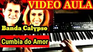 Vídeo Aula Cumbia do Amor Banda Calypso no Teclado