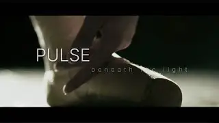 PULSE &mdash; beneath the light | A Ballet & Contemporary Dance Art Film