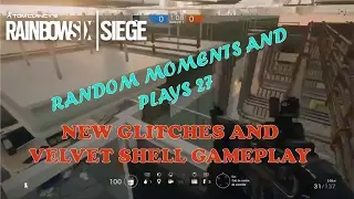 (New Glitches and Velvet Shell Gameplay) Rainbow Six Siege - Random Moments and Plays 27