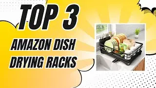 Top 3 Best Low-Cost Dish Drying Racks on Amazon ✅ [2024]