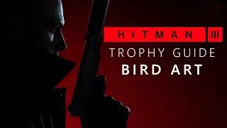 HITMAN 3 Bird Art Trophy Achievement Guide (Berlin Concrete Ornithology Challenge) | PS5