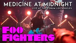 Foo Fighters - Medicine at Midnight (Live at The Forum, Los Angeles 8/26/2021)