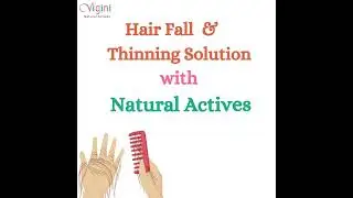 Vigini Hair Growth Regrowth Best Treatment for Hair Thinning Fall Loss Early Premature Grey Greying