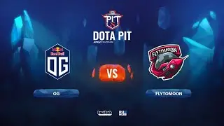 OG vs FlyToMoon, OGA Dota Pit EU/CIS, bo3, game 1 [Lex & 4ce]