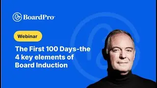 Webinar  - First 100 days - The 4 key elements of board induction