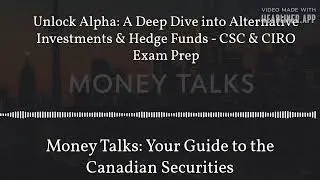 Unlock Alpha: A Deep Dive into Alternative Investments & Hedge Funds - CSC & CIRO Exam Prep |...
