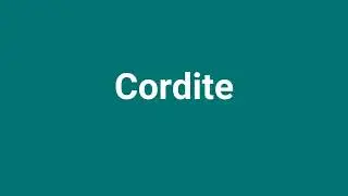 'Cordite' Meaning and Pronunciation