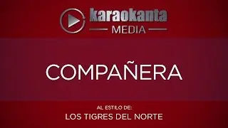 Karaokanta - Tigres del Norte - Compañera
