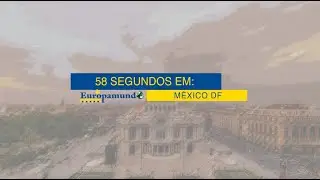 58 segundos conhecendo o MÉXICO!