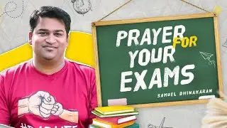 Prayer for your exams | Samuel Dhinakaran