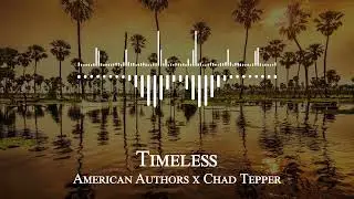 American Authors x Chad Tepper - Timeless
