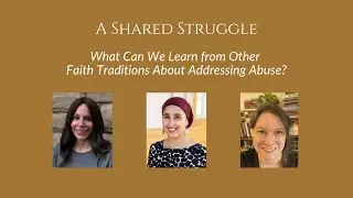 A Shared Struggle: What Can We Learn from Other Faith Traditions About Addressing Abuse