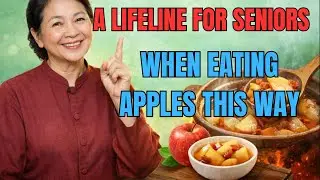 A LIFELINE FOR SENIORS&mdash;EATING APPLES THIS WAY HELPS DIGESTION, WARMS THE BODY, AND REDUCES NUMBNESS