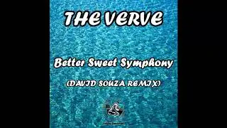 The Verve - Better Sweet Symphony (David Souza Remix)