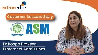 Why customers love ExtraaEdge: Featuring ASM Group of Institutes