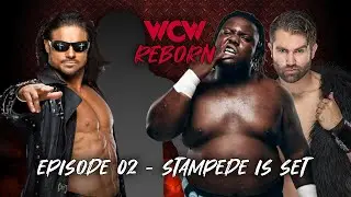 WCW Reborn | Ep. 02 - The Path to Stampede Continues! | TEW 2020