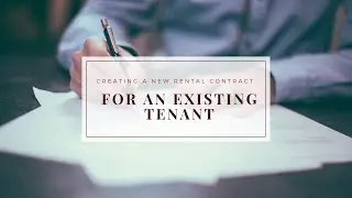 Landlord Education: Create a New Rental Contract for an Existing Tenant