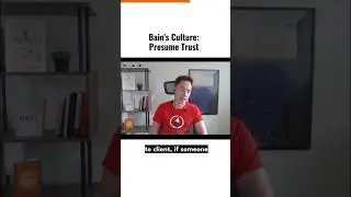 Bain&rsquo;s Culture: Presume Trust