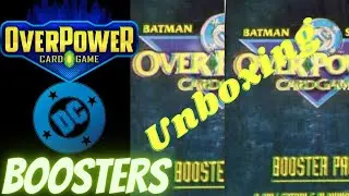 Overpower Card Game: DC Justice League Booster Packs Unboxing Part 4