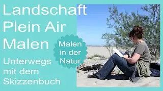 Aquarell und Gouache Landschaft und Natur Malen, Plein Air malen mit Skizzenbuch und Aquarellfarben