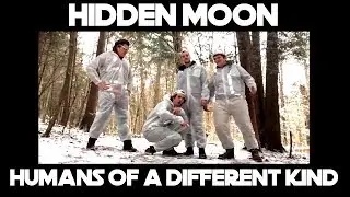 Hidden Moon - Humans of a Different Kind (OFFICIAL)