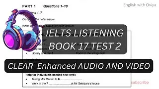 IELTS Listening Test 2025 | Cambridge IELTS 17 - Test 2 | Answer Key Included