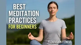 Best Meditation Practices for Beginners | Start Your Journey to Inner Peace Today!