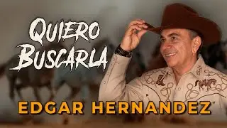 💔 QUIERO BUSCARLA - Edgar Hernández | El Más Hermoso Pasaje Llanero Sentimental | Estreno