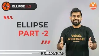 Ellipse IIT JEE L-2 | Class 11 Maths | JEE 2022 | Flash Series | Vedantu JEE Enthuse English