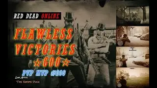 Red Dead Online - PvP MvP #200 Flawless 600 Victories!