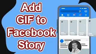 How to Add GIF in Facebook Story