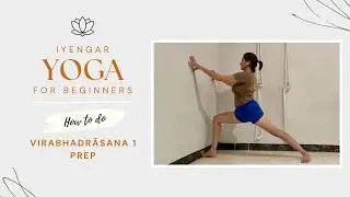 Virabhadrāsana 1 - prep facing wall, dynamic Iyengar yoga for beginners