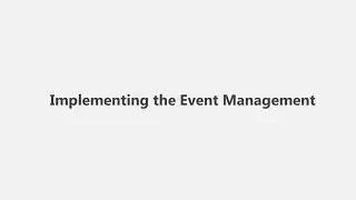 Implementing the Event Management (SaaS 6, Direct or User access)