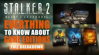 STALKER 2 Сердце Чернобыля: Игровые издания ОБЪЯСНЕНЫ!